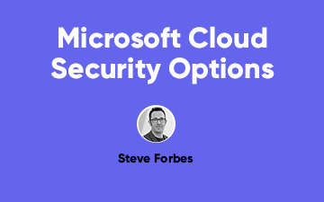 Microsoft Cloud Security Options